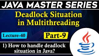 #40 Deadlock Situation in Multithreading in Java | How to Handle deadlock situation in Java | TPT