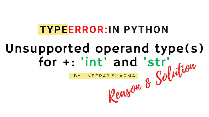 Unsupported operand type(s) for +: 'int' and 'str' | TypeError in python | Neeraj Sharma
