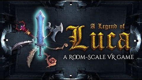 Virtual Reality Dungeon Crawler!  - HTC VIVE Gameplay of The Legend of Luca