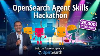 OpenSearch Agent Skills Hackathon is LIVE! Build the future of agentic AI - $5000 USD prize pool