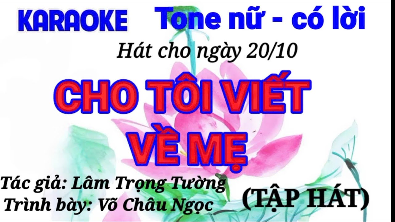 KARAOKE CHO TÔI VIẾT VỀ MẸ -  TONE NỮ -  CÓ LỜI -  TẬP HÁT