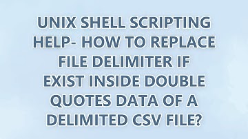 Unix shell scripting help- how to replace file delimiter if exist inside double quotes data of a del