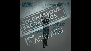 Daxson Vs. Armin Van Buuren Ft. Trevor Guthrie - Blackcard Vs. This Is What It Feels Like (Mashup)