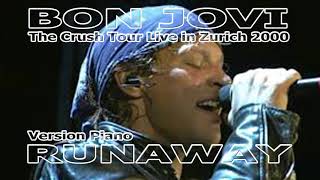 Bon Jovi - Runaway  ( Version Piano ) ( Live in Zurich 2000 ) AUDIO