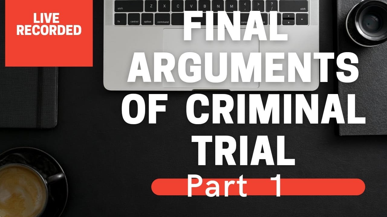 Live Recording of Final Arguments in Criminal Trial from the end of ...