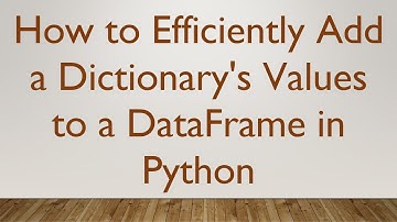 How to Efficiently Add a Dictionary