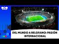 Del mundo a Belgrano: pasión internacional