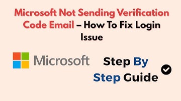 Microsoft Not Sending Verification Code Email – How To Fix Login Issue