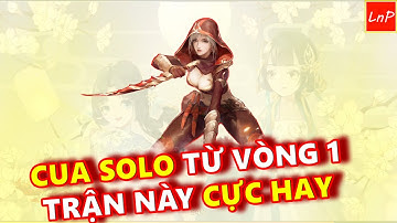 VLTK MOBILE - TRẬN TM SOLO THIÊN NHẪN CỰC HAY CỦA CUA | LnP