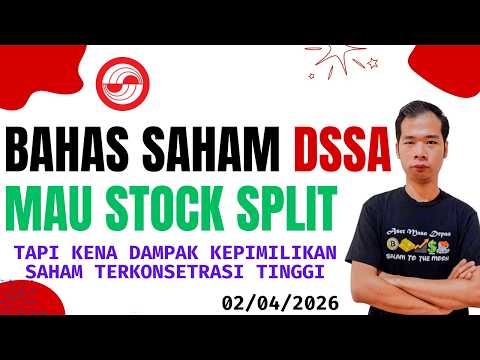 BAHAS SAHAM DSSA MAU STOCK SPLIT 1:25 TAPI KENA DAMPAK KEPIMILIKAN SAHAM TERKONSETRASI TINGGI