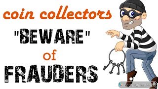 Frauders || warning to coin collectors ...