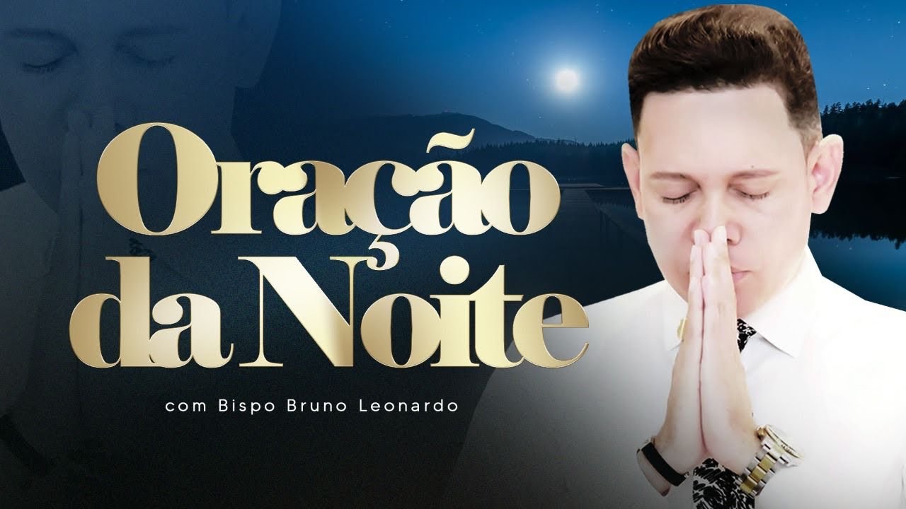 Reproduzir Oração da Noite de Bispo Bruno Leonardo no Music