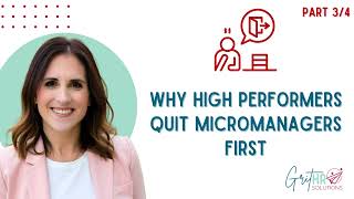 Why High Performers Quit Micromanagers First