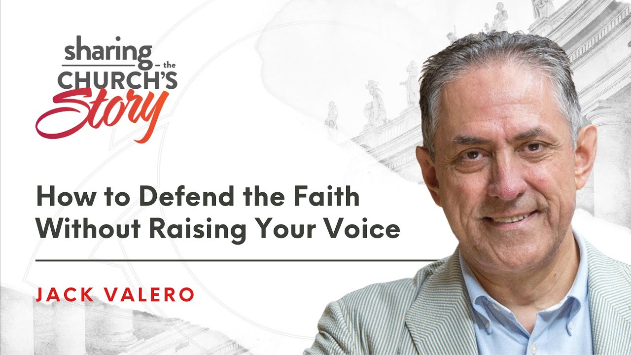 Skills: How to Defend the Faith Without Raising Your Voice | Jack Valero