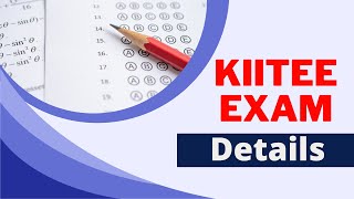 Full Details About Kiitee Exam