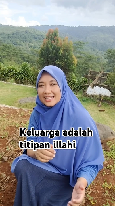 Keluarga adalah titipan Illahi #katakatabijak