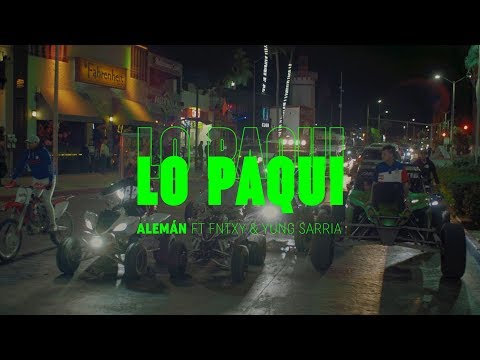 Alemán Ft. Fntxy & Yung Sarria - Lo Paqui