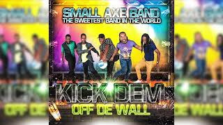 Small Axe Band - Off De Wall Party Mix - "Wilders 2023"