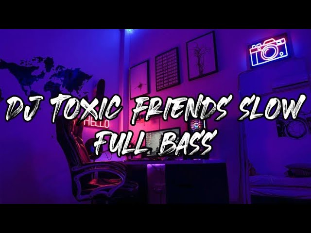 DJ TOXIC FRIENDS SLOW 1 JAM FULL BASS 256k class=