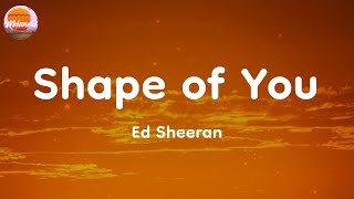 Ed Sheeran - Shape of You (Lyrics)