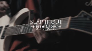 Slap It Out - False Crown (Guitar Cover) chords