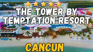 The Tower by Temptation Cancun Resort: Adults-Only Luxury in Mexico