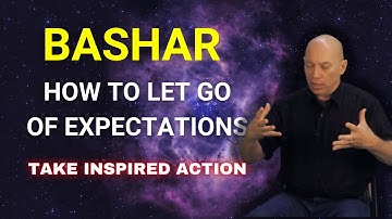 Bashar - Let Go of Expectations - The Key to Manifesting Abundance | Darryl Anka