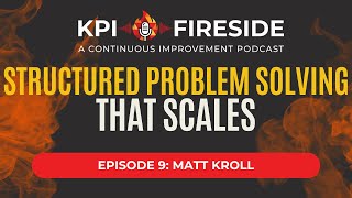 Matt Kroll on Structured Problem Solving That Scales