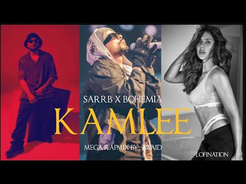 Kamlee (Mega Rapmix) - Bohemia × SARRB I Kamlee Ji Naa Puchdi | Prod. By Awaid I Music Video