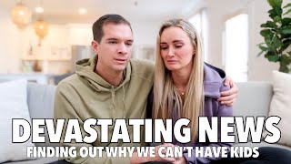 Finding Out WHY We CAN'T Have Children  DEVASTATING NEWS