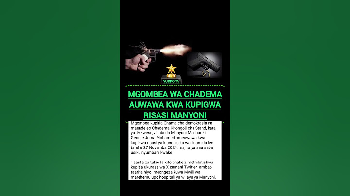 MGOMBEA WA CHADEMA AUWAWA KWA KUPIGWA RISASI MANYONI #millardayo