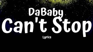 DaBaby -  Can't Stop (Lyrics)
