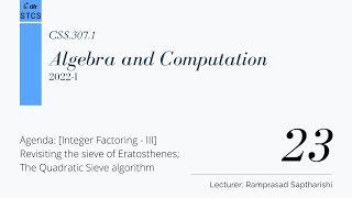 [CSS.307.1] Algebra and Computation - Lecture 23 (fixed)