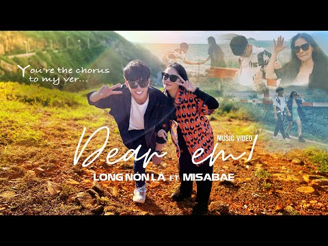 Video DEAR EM - LONG NÓN LÁ ft MISABAE | OFFICIAL MUSIC... - youtube