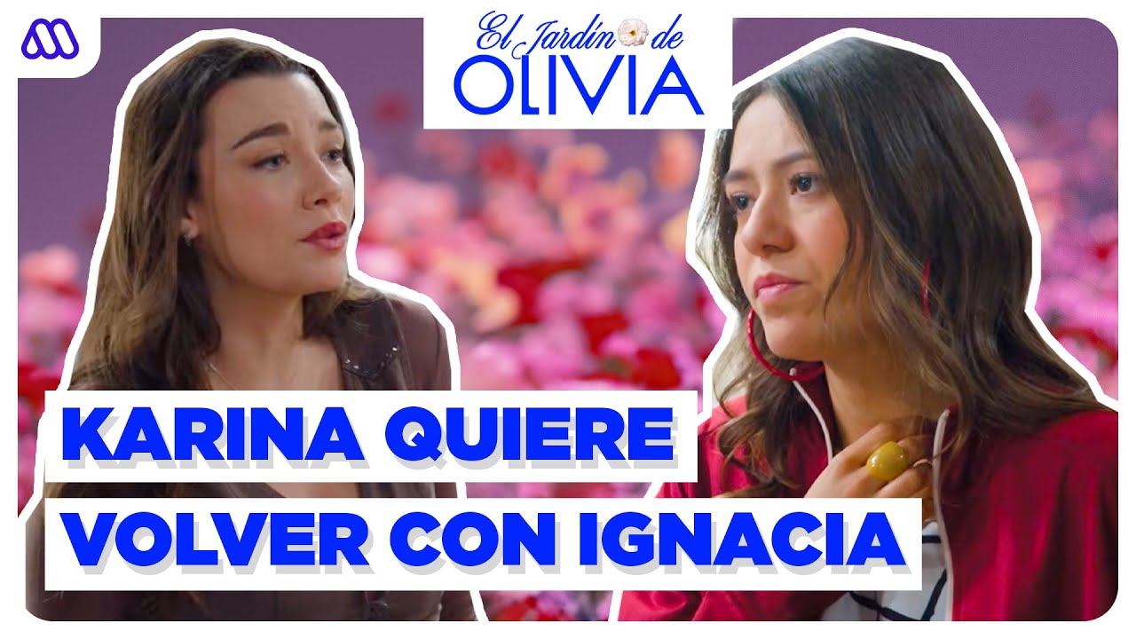 El Jardín de Olivia | Mejores momentos 164 | Karina BUSCAR RECONCILIARSE con Ignacia