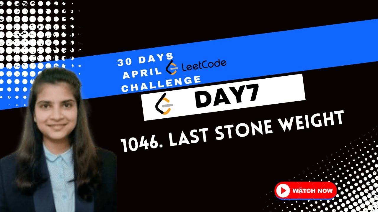 1046. Last Stone Weight | Leetcode - 1046 | Day-7 - YouTube