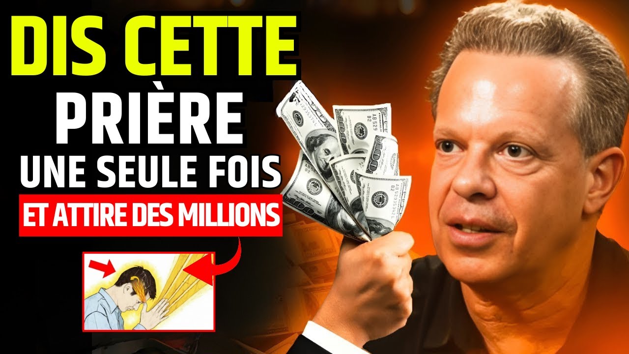 Prononce Cette Prière PUISSANTE et MANIFESTE des Millions d'Euros – Dr Joe Dispenza