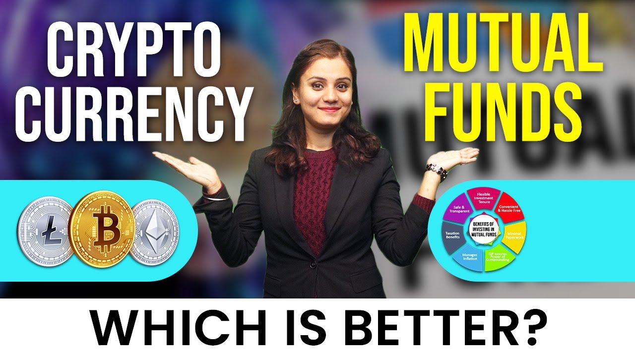 Mutual Funds Vs Cryptocurrency: Which One To Consider? | Difference Between  Mutual Funds & Crypto