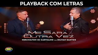 ME SARA OUTRA VEZ - SILVAN SANTOS &amp; HERIMILTON DI CARVALHO (PLAYBACK COM LETRAS)