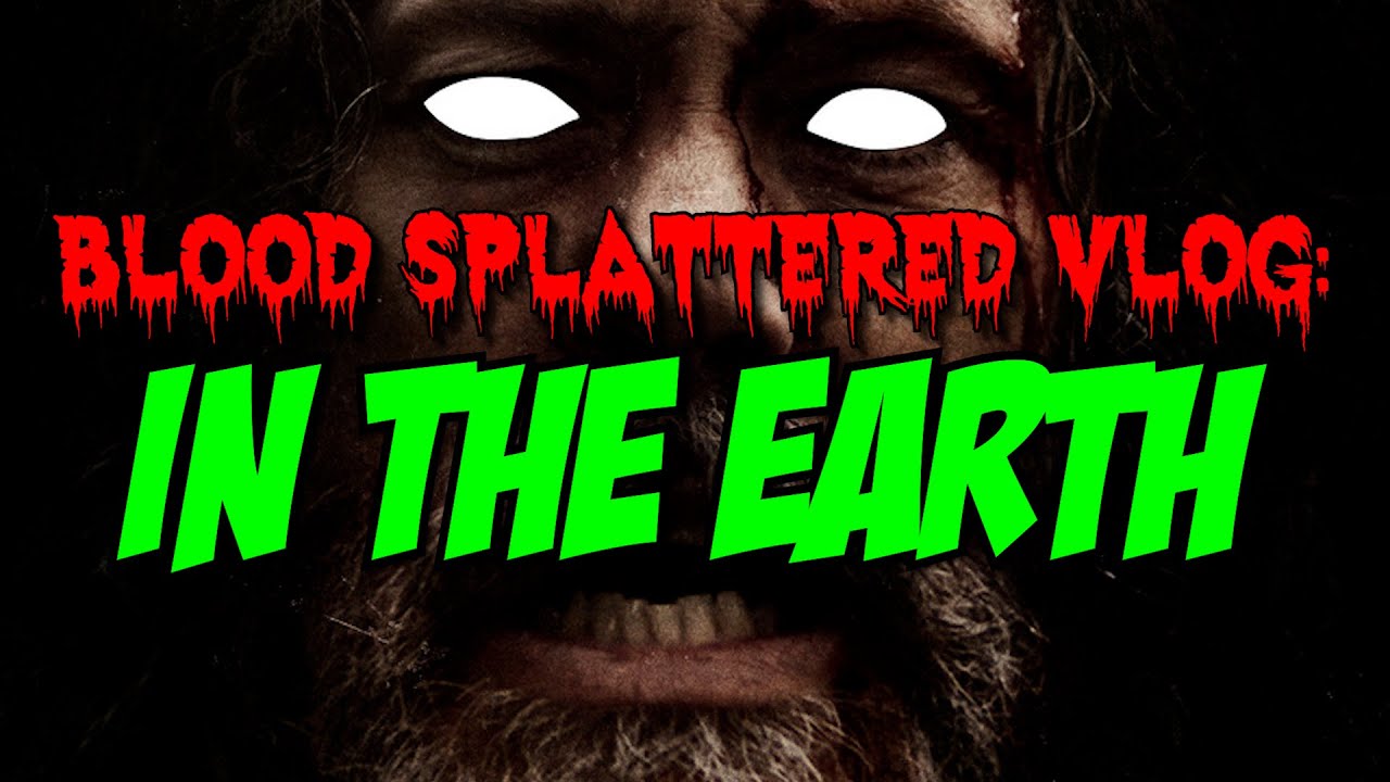 In The Earth (2021) - Blood Splattered Vlog (Horror Movie Review)