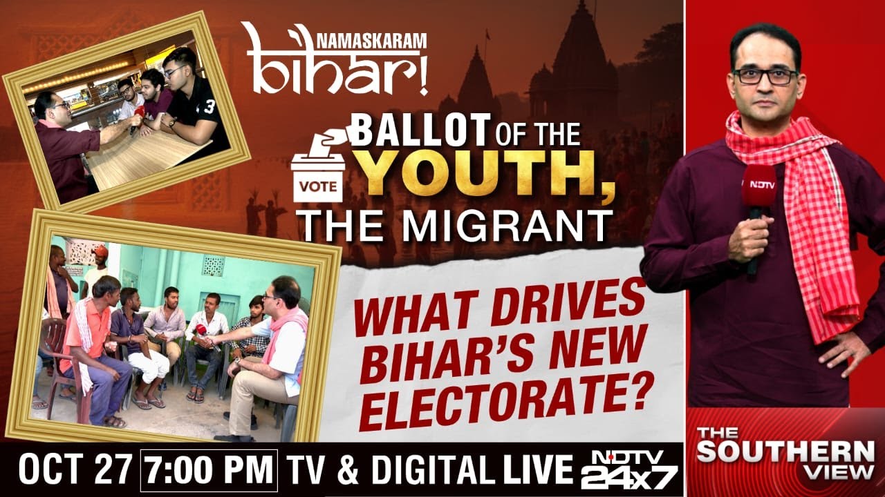 Ballout Of The Youth, The Migrant | What Drives Bihar's New Electorate? | The Southern View