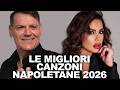 Canzoni Napoletane 2026 Mix Migliori Canzoni Napoletane Successi Del Momento 