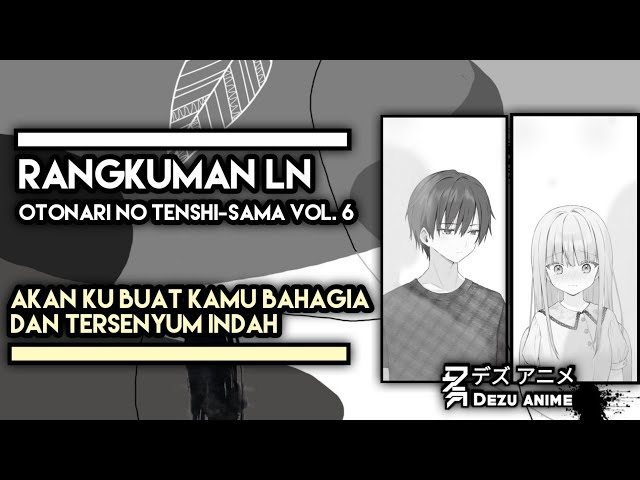 Kamu ga akan sendiri, jadi ga perlu khawatir lagi :) (RANGKUMAN LN OTONARI NO TENSHI-SAMA VOL. 6) class=