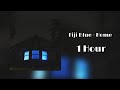 Fiji Blue - Home 1 hour [Chill in 1 Hour]