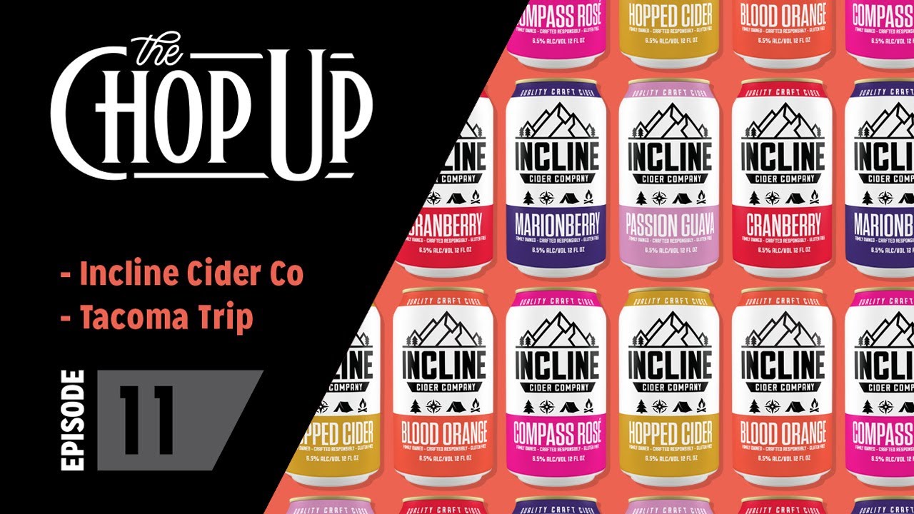 The Chop Up - Ep11: Incline Cider Company
