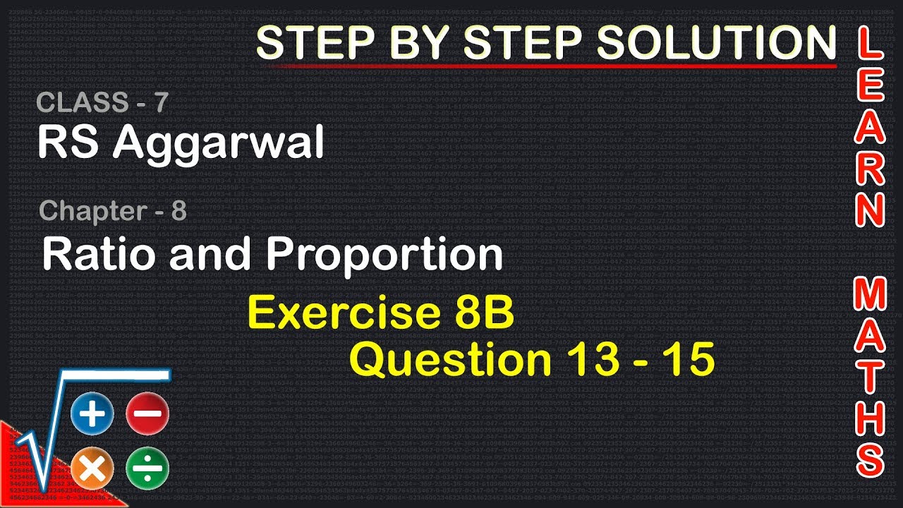 Ratio and Proportion |Class 7 Exercise 8B Question 13 - 15 | RS Aggarwal | Learn Maths - YouTube