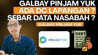 GALBAY PINJAM YUK APAKAH ADA DC LAPANGAN & SEBAR DATA?  RESIKO TERBURUK GALBAY PINJAM YUK