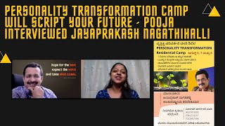 PERSONALITY TRANSFORMATION CAMP WILL SCRIPT YOUR FUTURE - POOJA INTERVIEWED JAYAPRAKASH NAGATHIHALLI