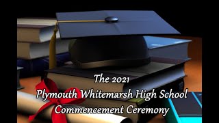 PWHS 2021 Commencement Ceremony - 6/10/21