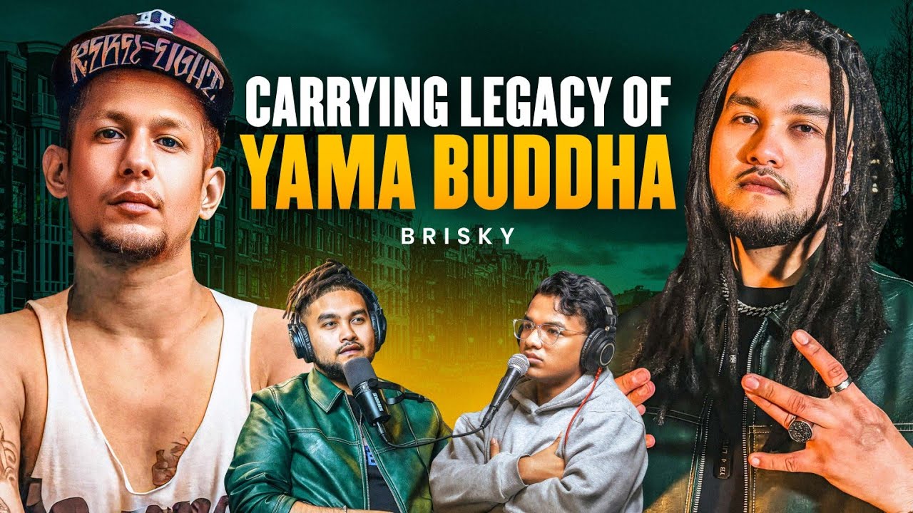 Brisky - Carrying Yama Buddha's Legacy | Last Words, Street life in UK | Nephop